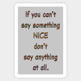 If You Can't Say Something Nice Sticker